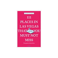 Emons Verlag GmbH 111 Places in Las Vegas That You Must Not Miss (häftad, eng)