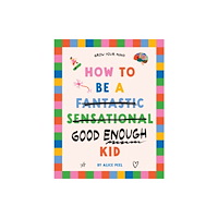 NewSouth Publishing How to Be a (fantastic Sensational) Good Enough Kid (häftad, eng)