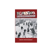Mark Bridgeman Bristol: Bullets, Blades and Barricades (häftad, eng)