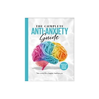 Future Publishing Limited The Complete Anti-Anxiety Guide (inbunden, eng)