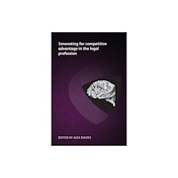 Globe Law and Business Ltd Innovating for competitive advantage in the legal profession (häftad, eng)