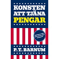 P T Barnum Konsten att tjäna pengar (häftad)