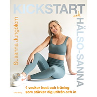Susanna Jungblom Kickstart med Hälso-Sanna (inbunden)