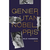 Nils Hansson Genier utan Nobelpris (inbunden)