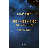 Philip Goff Meningen med universum : Argument för ett kosmiskt syfte (inbunden)