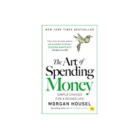 Morgan Housel The Art of Spending Money (häftad, eng)