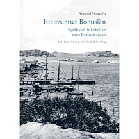 Arnold Nordén Ett svunnet Bohuslän : språk och fiskekultur runt Bottnafjorden (bok, klotband)