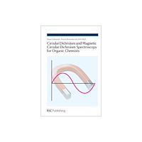 Royal Society of Chemistry Circular Dichroism and Magnetic Circular Dichroism Spectroscopy for Organic Chemists (inbunden, eng)