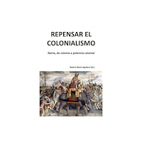 JAS Arqueologia Repensar el colonialismo: Iberia, de colonia a potencia colonial (häftad, spa)