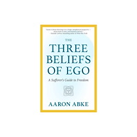 New World Library The Three Beliefs of Ego (häftad, eng)