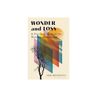 Bloomsbury Publishing PLC Wonder and Loss (häftad, eng)