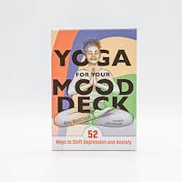 Amy Weintraub Yoga For Your Mood Deck: 52 Ways To Shift