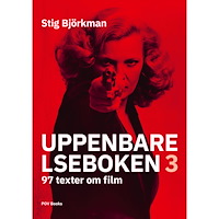 Stig Björkman Uppenbarelseboken 3 : 97 texter om film (inbunden)