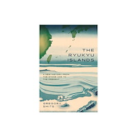 The university of chicago press The Ryukyu Islands (häftad, eng)