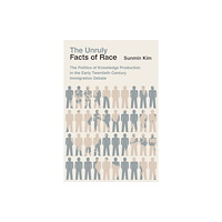 The university of chicago press The Unruly Facts of Race (häftad, eng)