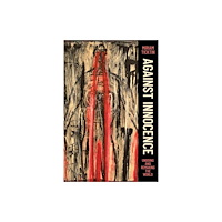 The university of chicago press Against Innocence (häftad, eng)