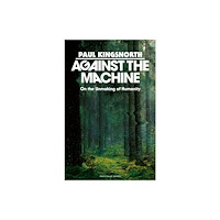 Penguin books ltd Against the Machine (inbunden, eng)