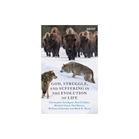 Bloomsbury Publishing PLC God, Struggle, and Suffering in the Evolution of Life (häftad, eng)