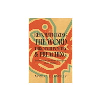 Wayne State University Press Repoliticizing the Word Through Poetry and Preaching (häftad, eng)