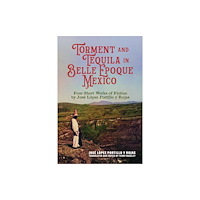 The University of Alabama Press Torment and Tequila in Belle Epoque Mexico (häftad, eng)