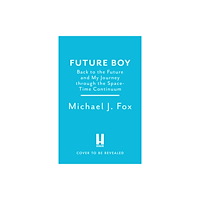 Headline Publishing Group Future Boy (inbunden, eng)