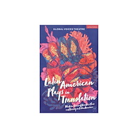 Bloomsbury Publishing PLC Latin American Plays in Translation (häftad, eng)
