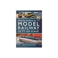 Pen & Sword Books Ltd Developing a Model Railway in TT:120 Scale (inbunden, eng)