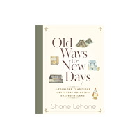 Hachette Books Ireland Old Ways to New Days (inbunden, eng)