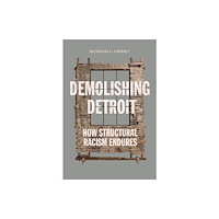 Stanford university press Demolishing Detroit (inbunden, eng)