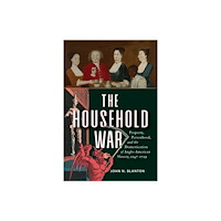 University of Pennsylvania Press The Household War (inbunden, eng)