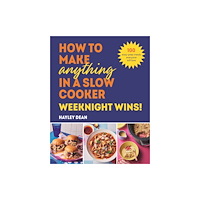 Ebury Publishing How to Make Anything in a Slow Cooker: Weeknight Wins! (inbunden, eng)