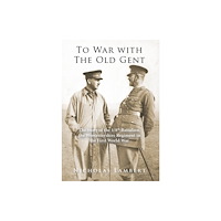 Tandem Publishing Ltd To War with The Old Gent (inbunden, eng)