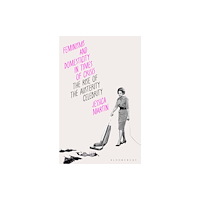 Bloomsbury Publishing PLC Feminisms and Domesticity in Times of Crisis (inbunden, eng)