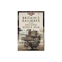 Pen & Sword Books Ltd Britain's Railways in the Second World War (häftad, eng)