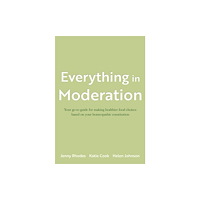 Troubador Publishing Everything in Moderation (häftad, eng)