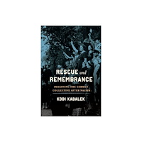 University of Wisconsin Press Rescue and Remembrance (inbunden, eng)