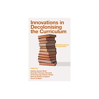 Emerald Publishing Limited Innovations in Decolonising the Curriculum (inbunden, eng)
