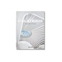 Taschen GmbH Calatrava. Complete Works 1979–Today. 45th Ed. (inbunden, eng)