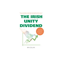 Luath Press Ltd Irish Unity Dividend (häftad, eng)