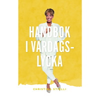 Christina Stielli Handbok i vardagslycka (häftad)