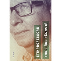 Torbjörn Tännsjö Etikprofessorn (inbunden)