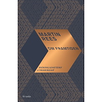 Martin Rees Om framtiden : mänsklighetens utmaningar (inbunden)