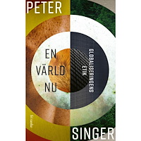 Peter Singer En värld nu: Globaliseringens etik (inbunden)