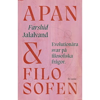 Farshid Jalalvand Apan & filosofen : evolutionära svar på filosofiska frågor (inbunden)