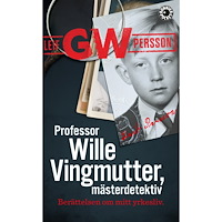 Leif G. W. Persson Professor Wille Vingmutter, mästerdetektiv : berättelsen om mitt yrkesliv (pocket)