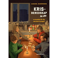 Miguel Guerrero Krisberedskap för alla : en handbok för dig som inte är prepper (inbunden)