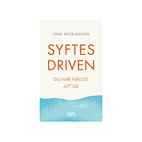 Love Nicklasson Syftesdriven : du har något att ge (bok, danskt band)