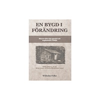 Wilhelm Folke En bygd i förändring (häftad)