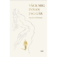 Sandra Eriksson Väck mig innan jag går (bok, danskt band)