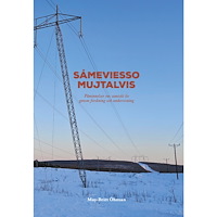 May-Britt Öhman Sámeviesso mujtalvis - påminnelser om samiskt liv genom forskning och undervisning (häftad)